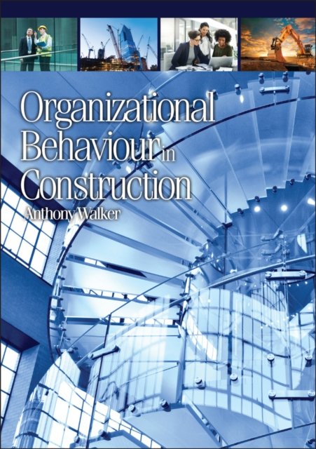 Organizational Behaviour in Construction Walker Paperback Wiley–Blackwell