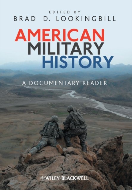 American Military History – A Documentary Reader Lookingbill Hardback