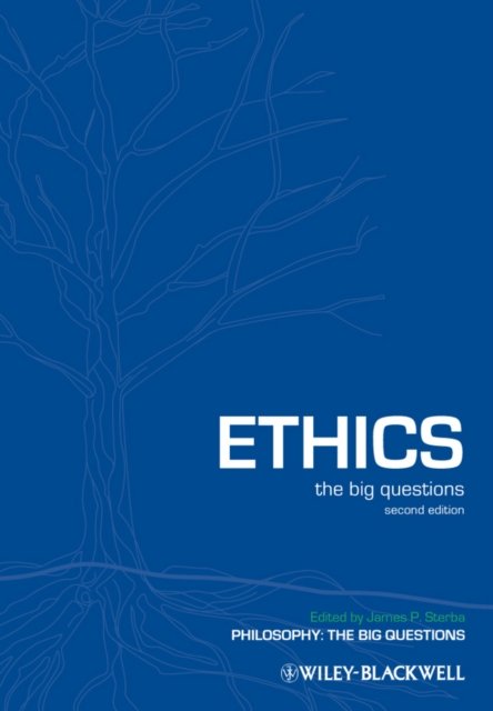 Ethics – The Big Questions 2e Sterba Paperback Wiley–Blackwell 9781405191289