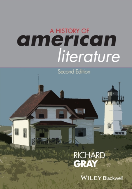 A History of American Literature 2e Gray Paperback Wiley–Blackwell 9781405192286
