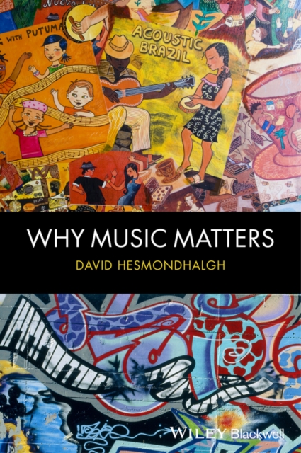 Why Music Matters Hesmondhalgh Hardback Wiley–Blackwell 9781405192422