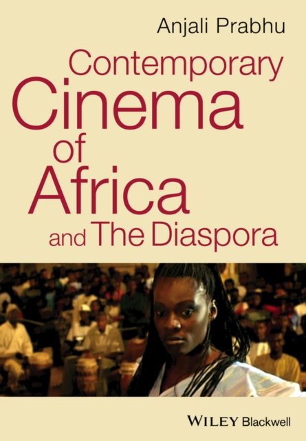 Contemporary Cinema of Africa and the Diaspora Prabhu Hardback Wiley–Blackwell