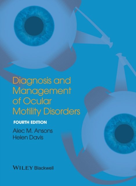 Diagnosis and Management of Ocular Motility Disorders 4e Ansons Hardback