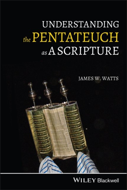 Understanding the Pentateuch as a Scripture Watts Paperback Wiley–Blackwell