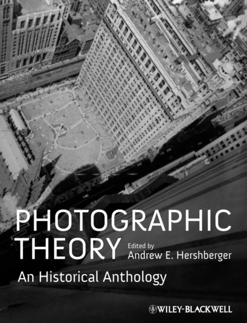 Photographic Theory – An Historical Anthology Hershberger Hardback 9781405198462