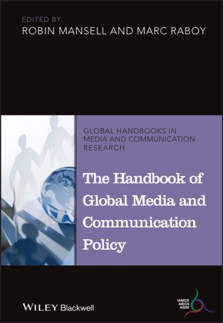 The Handbook of Global Media and Communication Policy Mansell Hardback