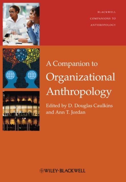 A Companion to Organizational Anthropology Caulkins Hardback Wiley–Blackwell