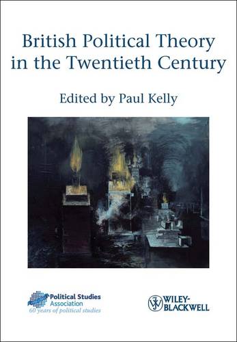 British Political Theory in the Twentieth Century Kelly Paperback 9781405199995