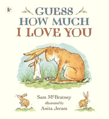 Guess How Much I Love You: Beloved classic bestselling picture book about love between a parent and child – the perfect gift for a loved one of any ag