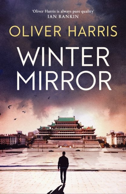 Winter Mirror: ‘Oliver Harris is always pure quality’ Ian Rankin