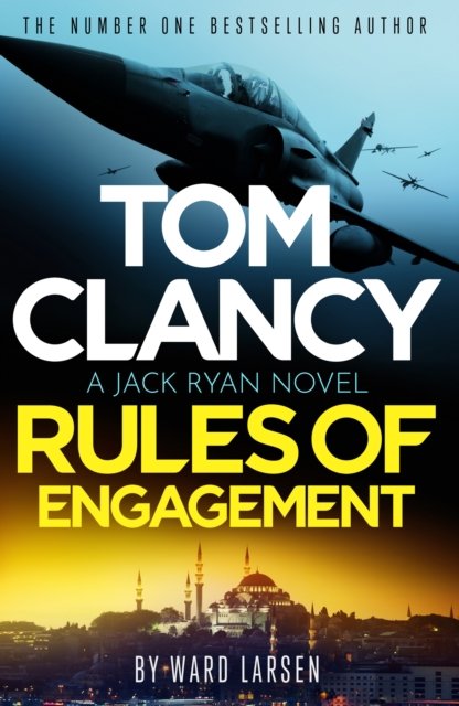 Tom Clancy Rules of Engagement: The electrifying new technothriller from the world of Amazon Prime's Jack Ryan: Ghost War