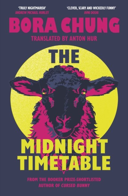 The Midnight Timetable: From the International Booker Prize-shortlisted author of Cursed Bunny
