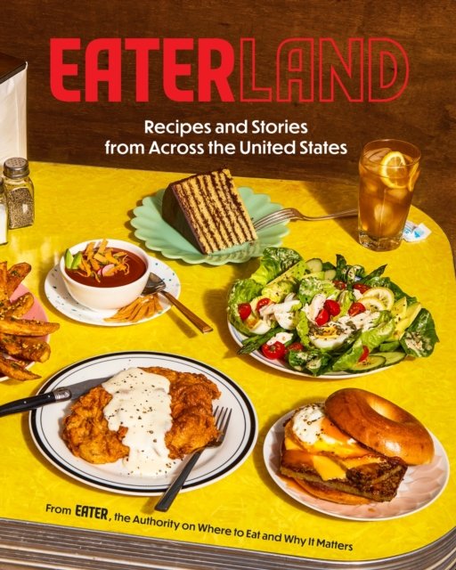 Eaterland: Recipes and Stories from Across the United States