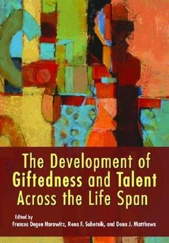 The Development of Giftedness and Talent Across the Life Span Horowitz Subotnik