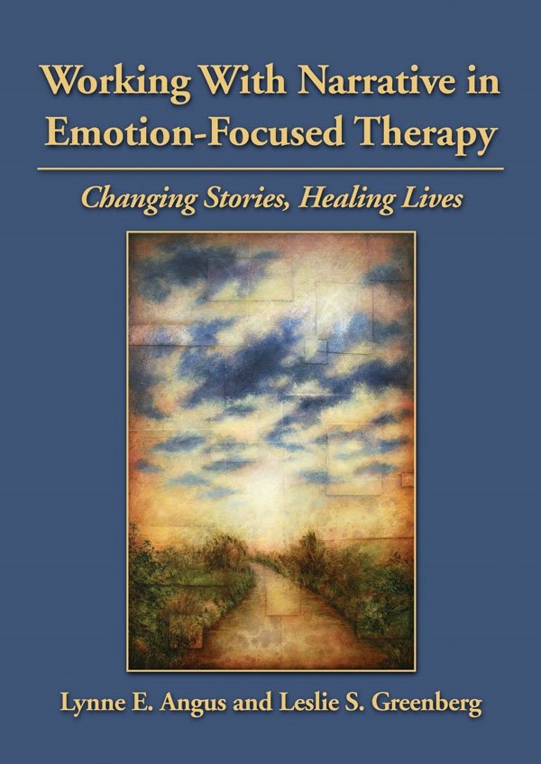 Working With Narrative in Emotion–Focused Therap – Changing Stories, Healing Li…
