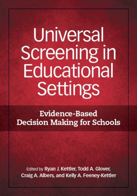 Universal Screening in Educational Settings – Evidence–Based Decision Making fo…