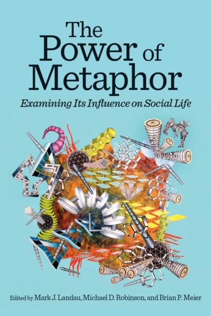 The Power of Metaphor – Examining Its Influence on Social Life Landau Hardback