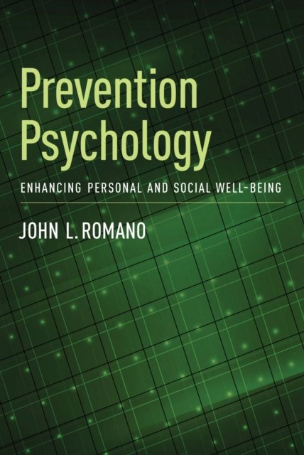 Prevention Psychology – Enhancing Personal and Social Well–Being Romano Hardback