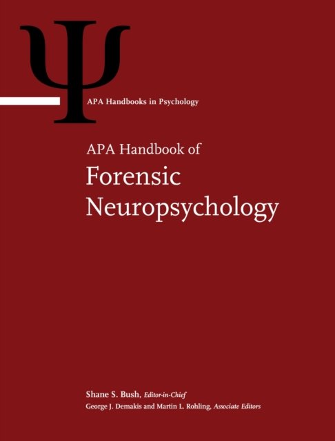 APA Handbook of Forensic Neuropsychology Bush Rohling Demakis Hardback