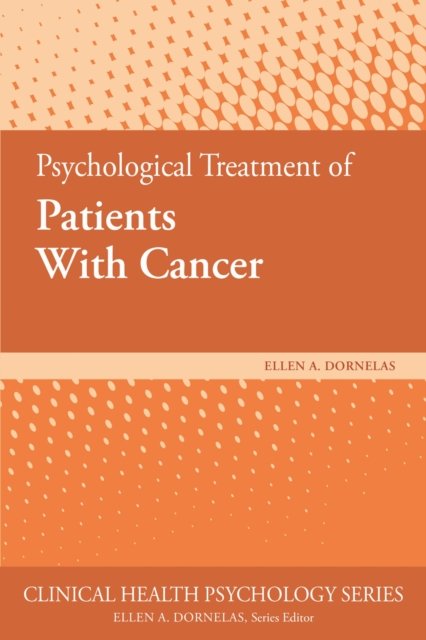 Psychological Treatment of Patients With Cancer Dornelas Paperback 9781433828058