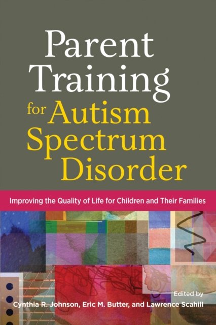 Parent Training for Autism Spectrum Disorder – Improving the Quality of Life fo…