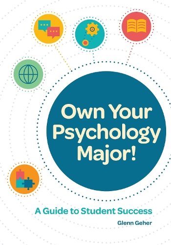 Own Your Psychology Major! – A Guide to Student Success Geher Paperback