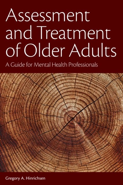 Assessment and Treatment of Older Adults – A Guide for Mental Health Profession…