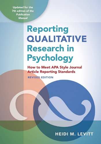 Reporting Qualitative Research in Psychology – How to Meet APA Style Journal Ar…