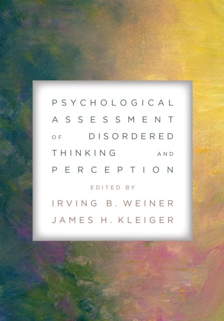 Psychological Assessment of Disordered Thinking and Perception Weiner Kleiger