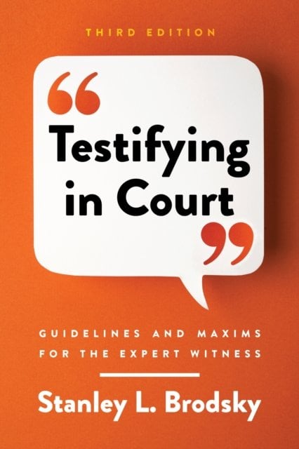 Testifying in Court – Guidelines and Maxims for the Expert Witness Brodsky