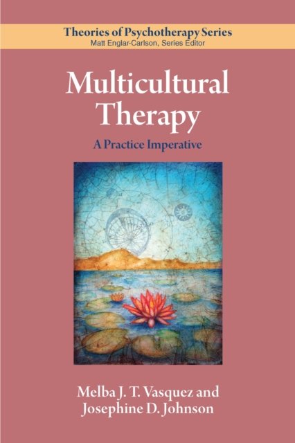 Multicultural Therapy – A Practice Imperative Vasquez Johnson Paperback
