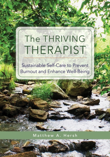 The Thriving Therapist – Sustainable Self–Care to Prevent Burnout and Enhance W…
