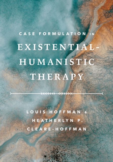 Case Formulation in Existential–Humanistic Therapy Hoffman Cleare–hoffman