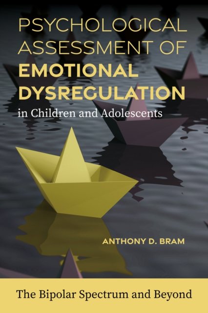 Psychological Assessment of Emotional Dysregulat – The Bipolar Spectrum and Bey…