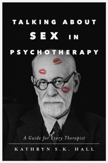 Talking About Sex in Psychotherapy – A Guide for Every Therapist Hall Paperback