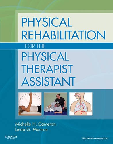 Physical Rehabilitation for the Physical Therapist Assistant Monroe Cameron