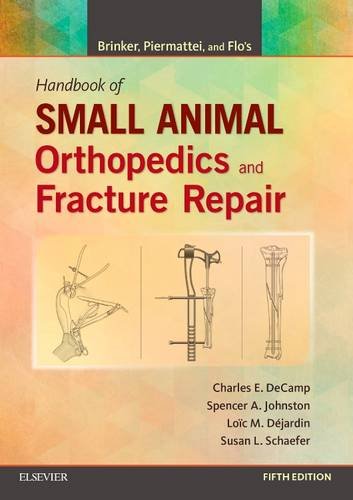 Brinker, Piermattei and Flo’s Handbook of Small Animal Orthopedics and Fract… 5e