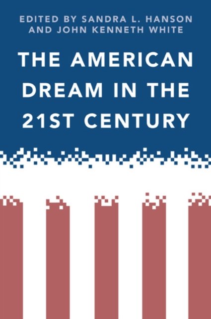 The American Dream in the 21st Century Hanson White Paperback John Wiley & Sons