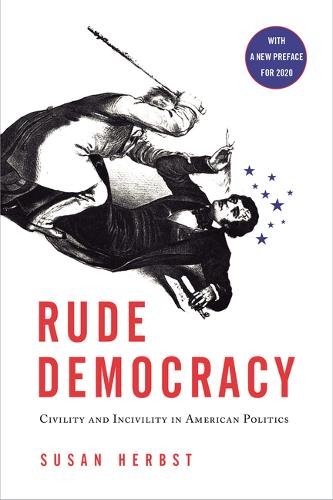 Rude Democracy – Civility and Incivility in American Politics Herbst Paperback