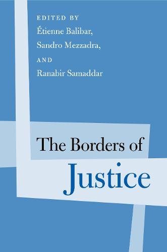 The Borders of Justice Balibar Mezzadra Samaddar Paperback John Wiley & Sons