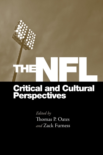 The NFL – Critical and Cultural Perspectives Oates Furness Paperback