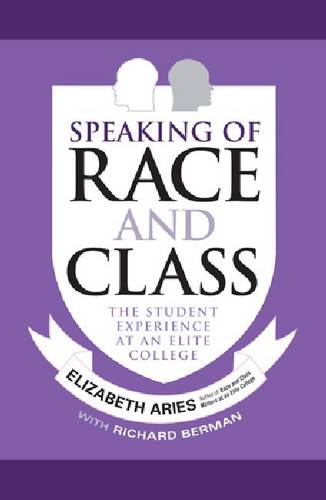 Speaking of Race and Class – The Student Experience at an Elite College Aries