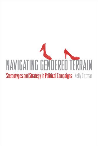 Navigating Gendered Terrain – Stereotypes and Strategy in Political Campaigns