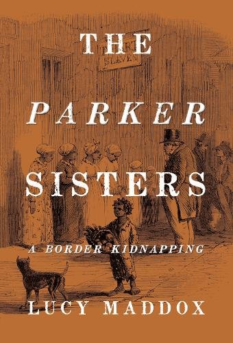 The Parker Sisters – A Border Kidnapping Maddox Hardback John Wiley & Sons