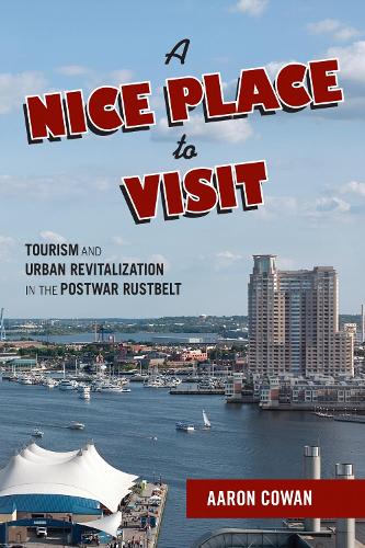A Nice Place to Visit – Tourism and Urban Revitalization in the Postwar Rustbel…