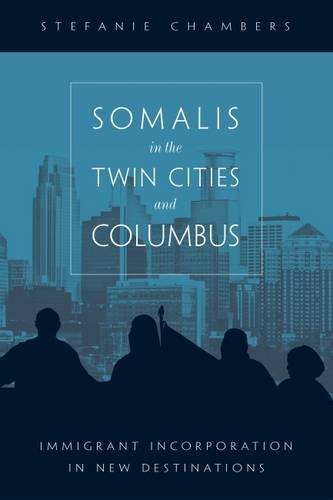 Somalis in the Twin Cities and Columbus – Immigrant Incorporation in New Destin…