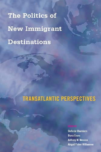 The Politics of New Immigrant Destinations – Transatlantic Perspectives Chambers