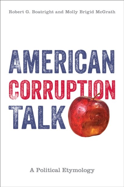 American Corruption Talk – A Political Etymology Boatright Mcgrath Paperback