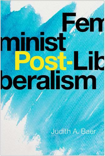 Feminist Post–Liberalism Baer Hardback John Wiley & Sons 9781439917275