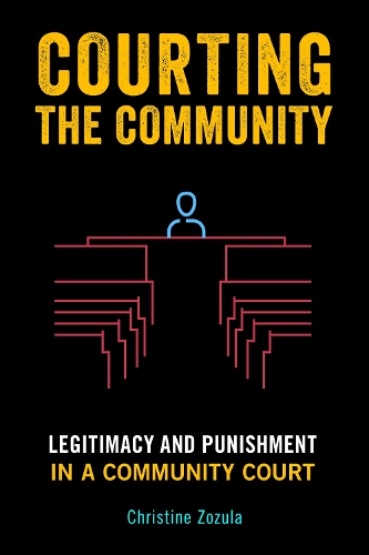 Courting the Community – Legitimacy and Punishment in a Community Court Zozula